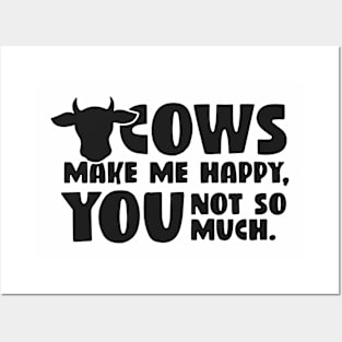 Cows Make Me Happy Posters and Art